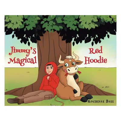 "Jimmy's Magical Red Hoodie" - "" ("Blee Rochelle")