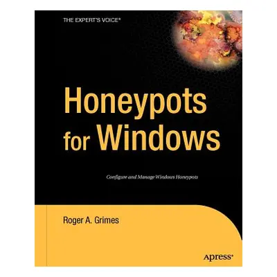 "Honeypots for Windows" - "" ("Grimes Roger A.")