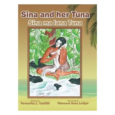 "Sina and Her Tuna: Sina ma lana Tuna" - "" ("Tauiliili Pemerika L.")