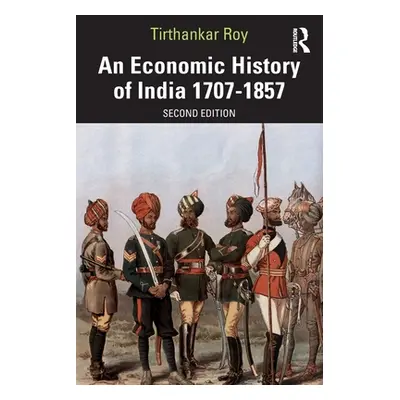 "An Economic History of India 1707-1857" - "" ("Roy Tirthankar")