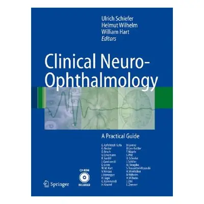 "Clinical Neuro-Ophthalmology: A Practical Guide [With DVD-ROM]" - "" ("Schiefer Ulrich")