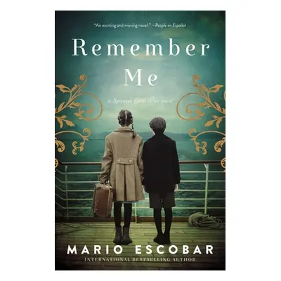 "Remember Me: A Spanish Civil War Novel" - "" ("Escobar Mario")