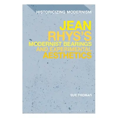 "Jean Rhys's Modernist Bearings and Experimental Aesthetics" - "" ("Thomas Sue")