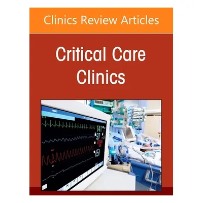 "Undiagnosed and Rare Diseases in Critical Care, an Issue of Critical Care Clinics: Volume 38-2"