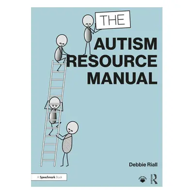 "The Autism Resource Manual: Practical Strategies for Teachers and Other Education Professionals