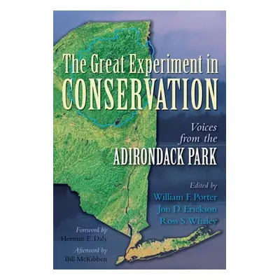 "The Great Experiment in Conservation: Voices from the Adirondack Park" - "" ("Porter William F.