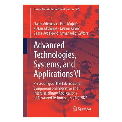 "Advanced Technologies, Systems, and Applications VI: Proceedings of the International Symposium