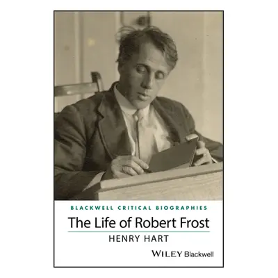 "The Life of Robert Frost" - "" ("Hart Henry")