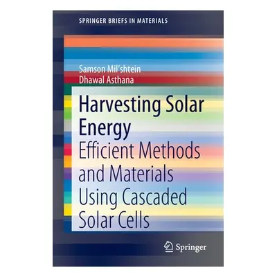 "Harvesting Solar Energy: Efficient Methods and Materials Using Cascaded Solar Cells" - "" ("Mil