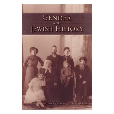 "Gender and Jewish History" - "" ("Kaplan Marion A.")