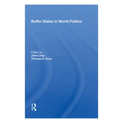 "Buffer States in World Politics" - "" ("Chay John")