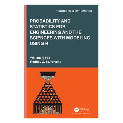 "Probability and Statistics for Engineering and the Sciences with Modeling Using R" - "" ("Sturd