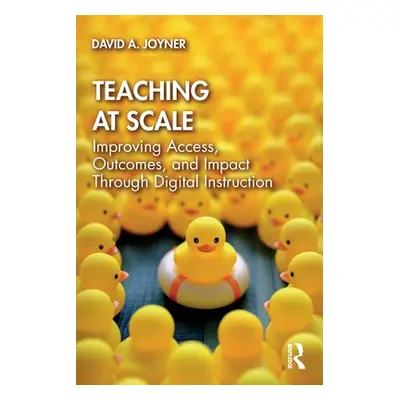 "Teaching at Scale: Improving Access, Outcomes, and Impact Through Digital Instruction" - "" ("J