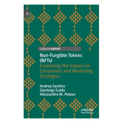 "Non-Fungible Tokens (Nfts): Examining the Impact on Consumers and Marketing Strategies" - "" ("