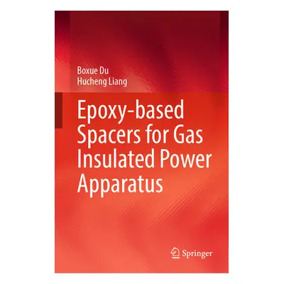 "Epoxy-Based Spacers for Gas Insulated Power Apparatus" - "" ("Du Boxue")