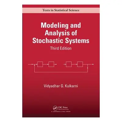 "Modeling and Analysis of Stochastic Systems" - "" ("Kulkarni Vidyadhar G.")