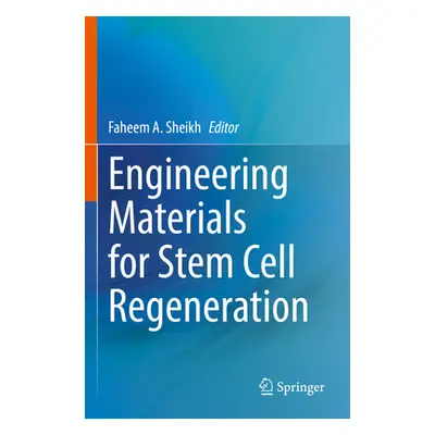 "Engineering Materials for Stem Cell Regeneration" - "" ("Sheikh Faheem A.")