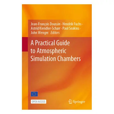 "A Practical Guide to Atmospheric Simulation Chambers" - "" ("Doussin Jean-Franois")