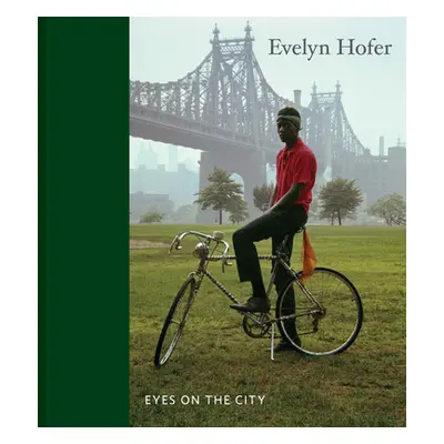 "Evelyn Hofer: Eyes on the City" - "" ("Hofer Evelyn")