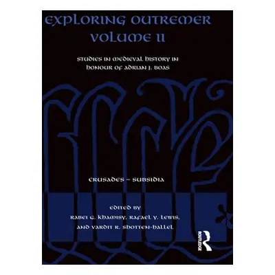 "Exploring Outremer Volume II: Studies in Crusader Archaeology in Honour of Adrian J. Boas" - ""