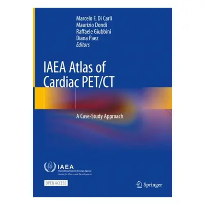 "IAEA Atlas of Cardiac Pet/CT: A Case-Study Approach" - "" ("Di Carli Marcelo F.")