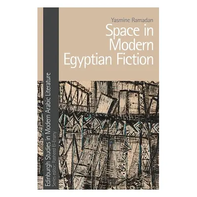 "Space in Modern Egyptian Fiction" - "" ("Ramadan Yasmine")