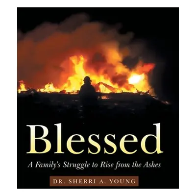 "Blessed: A Family's Struggle to Rise from the Ashes" - "" ("Young Sherri a.")