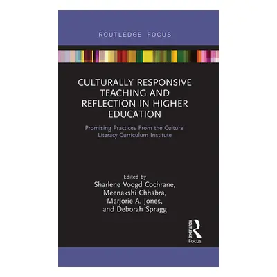 "Culturally Responsive Teaching and Reflection in Higher Education: Promising Practices from the