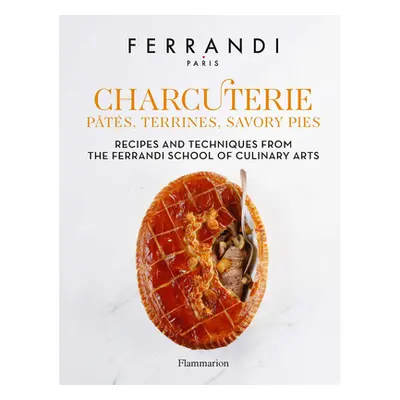 "Charcuterie: Pts, Terrines, Savory Pies: Recipes and Techniques from the Ferrandi School of Cul