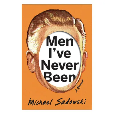 "Men I've Never Been" - "" ("Sadowski Michael")