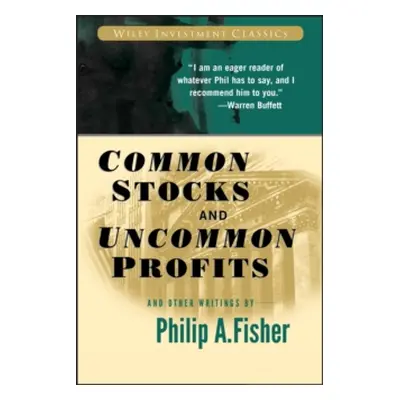 "Common Stocks and Uncommon Profits and Other Writings" - "" ("Fisher Philip A.")