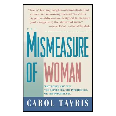 "Mismeasure of Woman: Why Women Are Not the Better Sex, the Inferior Sex, or the Opposite Sex" -