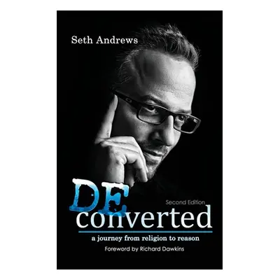 "Deconverted: A Journey from Religion to Reason" - "" ("Andrews Seth")