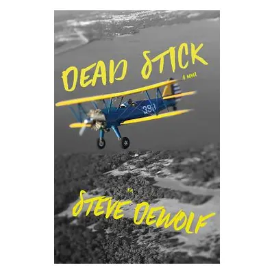 "Dead Stick" - "" ("Dewolf Steven")