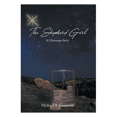 "The Shepherd Girl: A Christmas Story" - "" ("Genovese Michael a.")