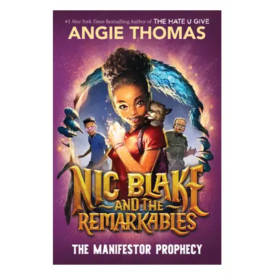 "Nic Blake and the Remarkables: The Manifestor Prophecy" - "" ("Thomas Angie")