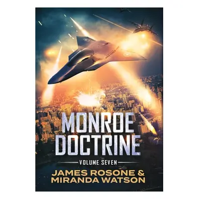 "Monroe Doctrine: Volume VII" - "" ("Rosone James")