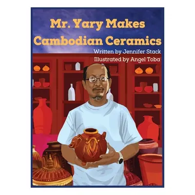 "Mr. Yary Makes Cambodian Ceramics" - "" ("Stack Jennifer")