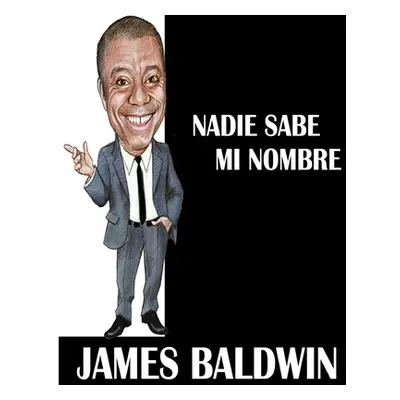 "Nadie sabe mi nombre" - "" ("Baldwin James")