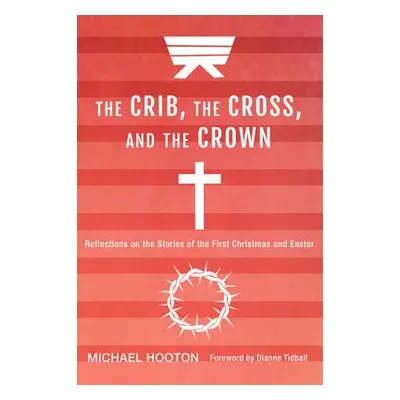 "The Crib, the Cross, and the Crown" - "" ("Hooton Michael")