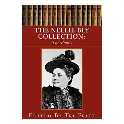 "The Nellie Bly Collection" - "" ("Fritz Tri")