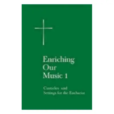 "Enriching Our Music 1: Canticles and Settings for the Eucharist" - "" ("Church Publishing")