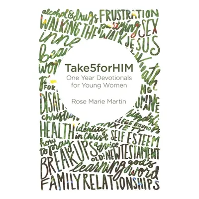 "Take5forHIM: One Year Devotionals for Young Women" - "" ("Martin Rose Marie")