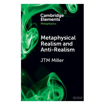 "Metaphysical Realism and Anti-Realism" - "" ("Miller J. T. M.")