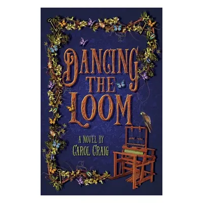 "Dancing the Loom" - "" ("Craig Carol")