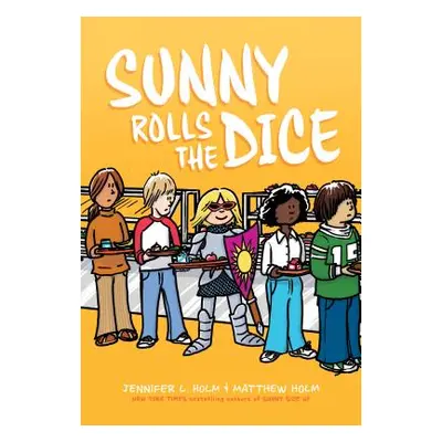 "Sunny Rolls the Dice (Library Edition)" - "" ("Holm Jennifer L.")