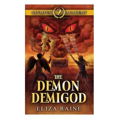 "Olympus Academy: The Demon Demigod" - "" ("Raine Eliza")