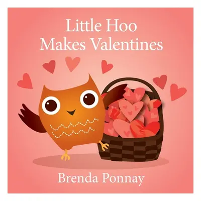 "Little Hoo Makes Valentines" - "" ("Ponnay Brenda")