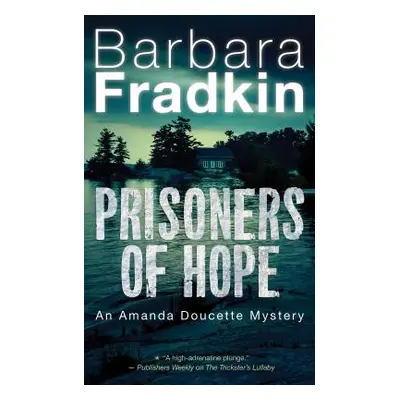 "Prisoners of Hope: An Amanda Doucette Mystery" - "" ("Fradkin Barbara")