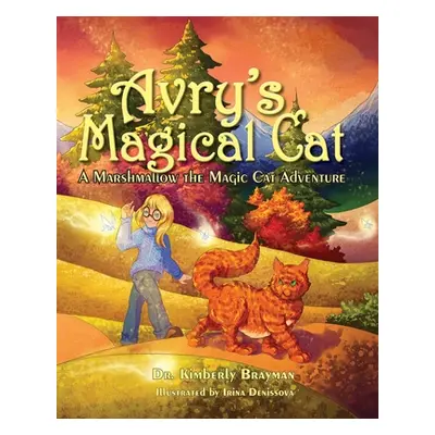 "Avry's Magical Cat: A Marshmallow the Magic Cat Adventure" - "" ("Denissova Irina")